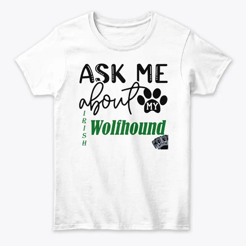 Ask Me About My Wolfhound!