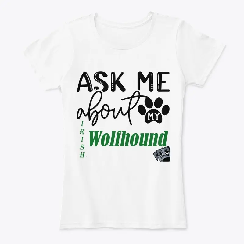 Ask Me About My Wolfhound!