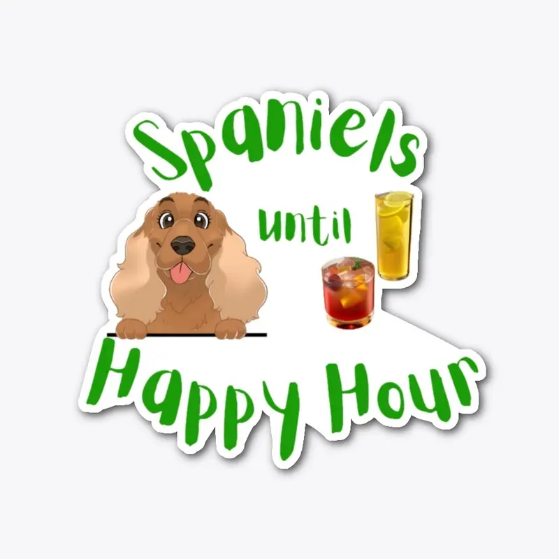 Spaniels Until Happy Hour